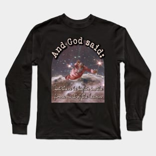 God said: Let there be lights in the firmament Creationism Long Sleeve T-Shirt